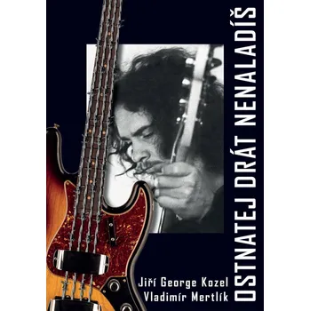 Literární biografie Ostnatej drát nenaladíš - Jiří Kozel, Vladimír Mertlík (2025, pevná)