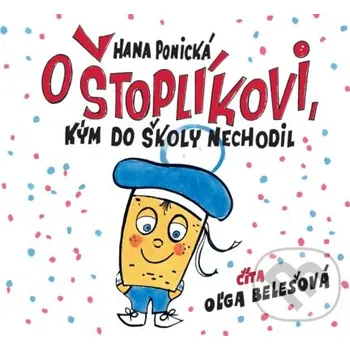 O Štoplíkovi, kým do školy nechodil - Hana Ponická Slovart, Wisteria Books