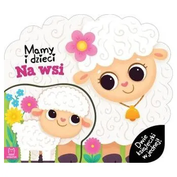 Mamy i dzieci na wsi. Dwie książeczki w jednej - Agata Kaczyńska