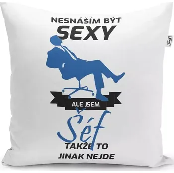 Polštář Sablio Polštář Nesnáším být sexy, ale jsem šéf: 40x40 cm