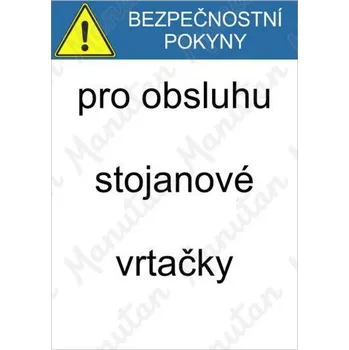 Kancelář Pro obsluhu stojanové vrtačky, samolepka 210 x 297 x 0,1 mm A4