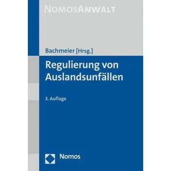 Regulierung von Auslandsunfällen - Bachmeier, Werner