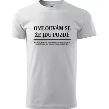 Pánské tričko Sablio Tričko s potiskem Omlouvám se, že jdu pozdě - bílé XL