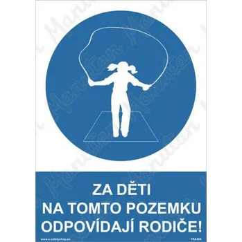 Kancelář Za děti na tomto pozemku odpovídají rodiče, plast 210 x 297 x 0,5 mm A4
