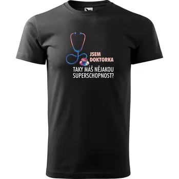 Pánské tričko Sablio Tričko s potiskem Jsem doktorka, taky máš nějakou superschopnost? - černé 2XL