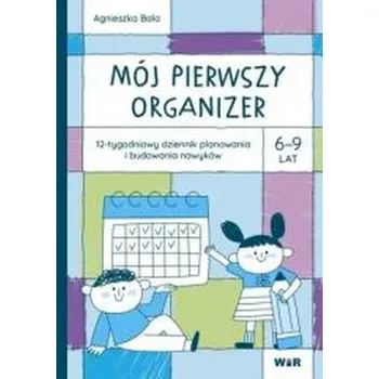 Bystrá hlava Mój pierwszy organizer. 6-9 lat. 12-tygodniowy