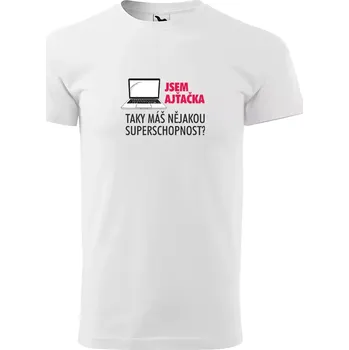 Pánské tričko Sablio Tričko s potiskem Jsem ajťačka, taky máš nějakou superschopnost? - bílé S