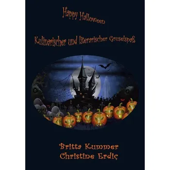 Happy Halloween - Kulinarischer und literarischer Gruselspaß - Kummer, Britta