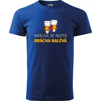Pánské tričko Sablio Tričko s potiskem Brácha se neptá, brácha nalévá - modré L