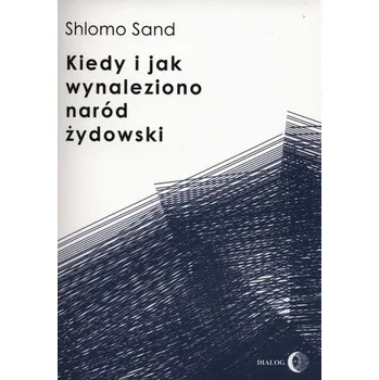 Kiedy i jak wynaleziono naród żydowski - Sand Shlomo