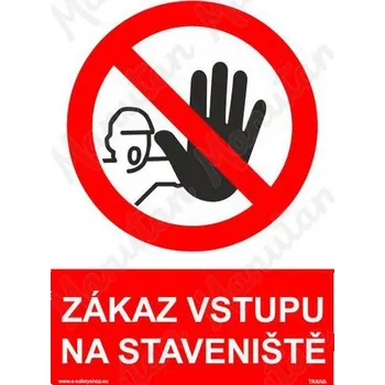 Kancelář Zákaz vstupu na staveniště, plast 210 x 297 x 0,5 mm A4