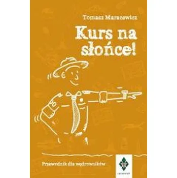 Bystrá hlava Kurs na słońce. Przewodnik dla wędrowników - Maracewicz Tomasz