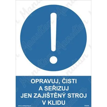 Kancelář Opravuj, čisti a seřizuj jen zajištěný stroj v klidu, samolepka 210 x 297 x 0,1 mm A4