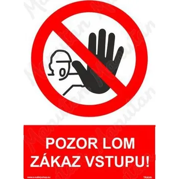 Pozor lom zákaz vstupu, samolepka 148 x 210 x 0,1 mm A5