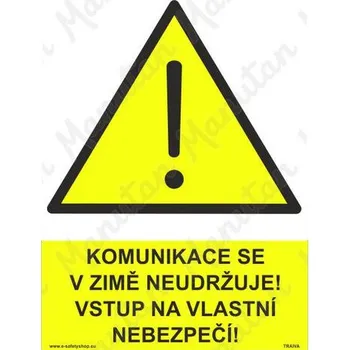 Kancelář Komunikace se v zimě neudržuje vstup na vlastní nebezpečí, samolepka 210 x 297 x 0,1 mm A4
