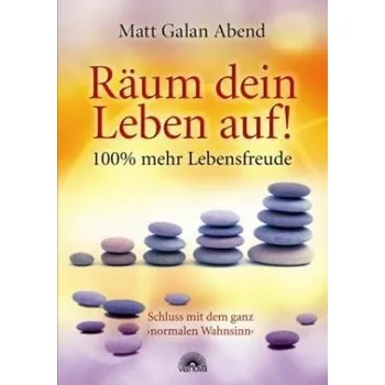 Räum dein Leben auf! - Abend, Matt G.