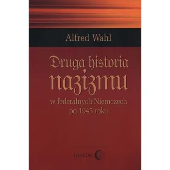 Druga historia nazizmu - Wahl, Alfred