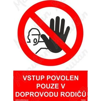 Kancelář Vstup povolen pouze v doprovodu rodičů, plast 210 x 297 x 0,5 mm A4