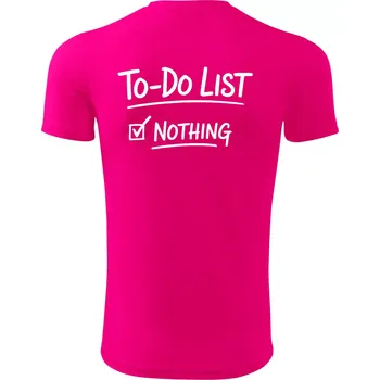To-Do List - Nothing - Dětské triko sportovní (dresovina) - 146 cm/10 let ( Neon Pink )