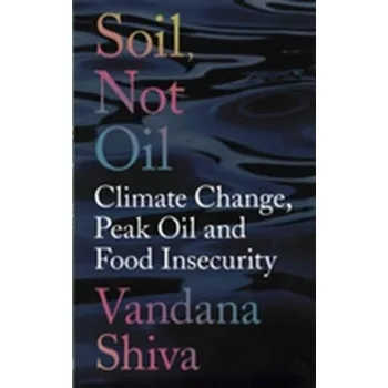 Soil, Not Oil - Vandana Shiva