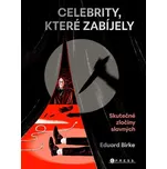Celebrity, které zabíjely - Eduard…