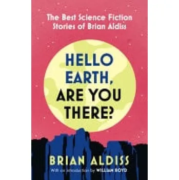 Hello Earth, Are You There? - Aldiss, Brian