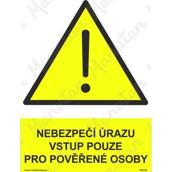 Kancelář Nebezpečí úrazu vstup pouze pro pověřené osoby, plast 148 x 210 x 0,5 mm A5