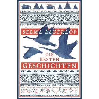 Selma Lagerlöf, Die besten Geschichten – Marie Franzos,Pauline Klaiber-Gottschau (DE)