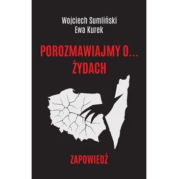 Porozmawiajmy o... żydach - Wojciech Sumliński