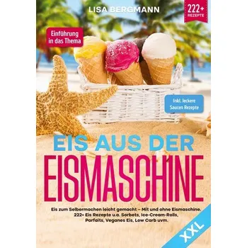 Eis aus der Eismaschine XXL - Lisa Bergmann [DE] (2023, Brožovaná, tredition)
