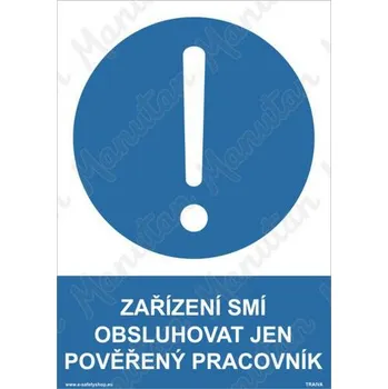 Kancelář Zařízení smí obsluhovat jen pověřený pracovník, plast 210 x 297 x 0,5 mm A4