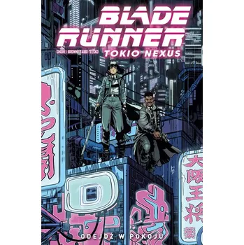 Komiks pro dospělé Odejdź w pokoju. Blade Runner. Tokio Nexus. Tom 1