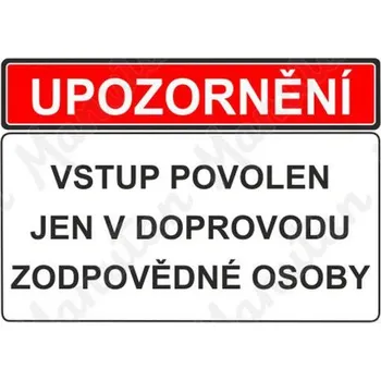Kancelář Upozornění vstup povolen jen v doprovodu zodpovědné osoby, plast 420 x 297 x 2 mm A3