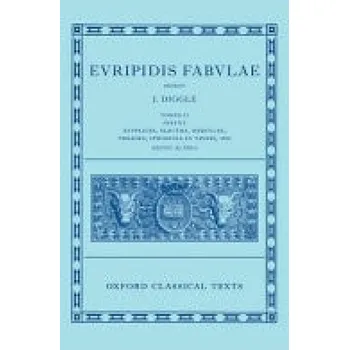 Cizí jazyk Euripides: Fabulae Vol. II (Euripidis Fabulae Tomus II, Supplices, Electra, Hercules, Troades, Iphigenia in Tauris, Ion) - Diggle, James