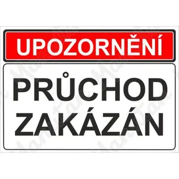 Kancelář Upozornění průchod zakázán, plast 210 x 148 x 0,5 mm A5