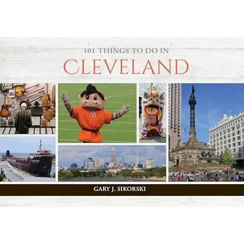Cizojazyčná kniha 101 Things to Do in Cleveland - Sikorski, Gary J.