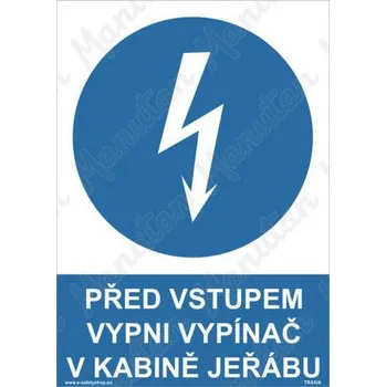 Kancelář Před vstupem vypni vypínač v kabině jeřábu, plast 210 x 297 x 0,5 mm A4