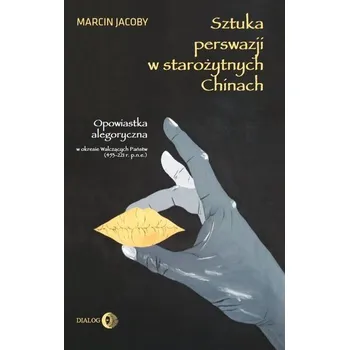 Sztuka perswazji w staroźytnych Chinach - Jacoby Marcin