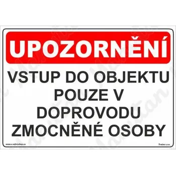 Kancelář Vstup do objektu pouze v doprovodu zmocněné osoby, plast 210 x 148 x 0,5 mm A5