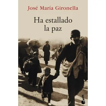 Ha estallado la paz - Gironella, José María