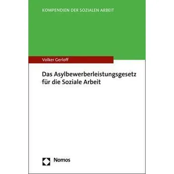 Das Asylbewerberleistungsgesetz für die Soziale Arbeit - Gerloff, Volker