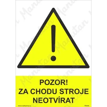 Kancelář Pozor za chodu stroje neotvírat, plast 297 x 420 x 0,5 mm A3