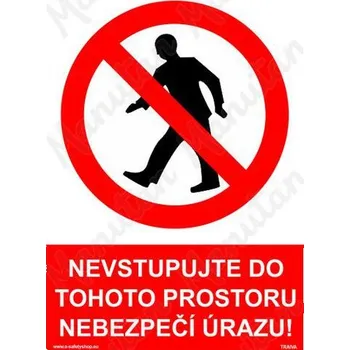 Kancelář Nevstupujte do tohoto prostoru nebezpečí úrazu, samolepka 210 x 297 x 0,1 mm A4