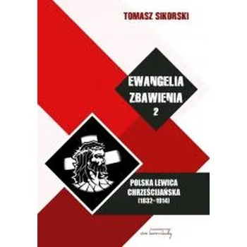 Literární biografie Ewangelia zbawienia, T.2. Polska Lewica... BR - Sikorski Tomasz