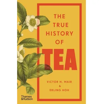 The True History of Tea – Victor H Mair (EN)