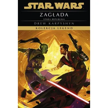 Zagłada. Stara Republika. Kolekcja Legend. Star Wars