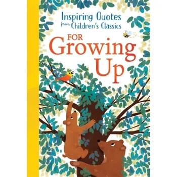 Cizojazyčná kniha Inspiring Quotes from Children's Classics: For Growing Up - Barnaby, Hannah