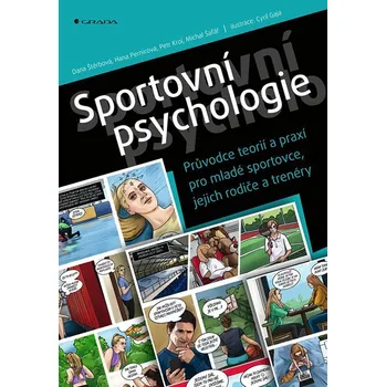 Sportovní psychologie - Průvodce teorií a praxí pro mladé sportovce, jejich rodiče a trenéry - Štěrbová Dana
