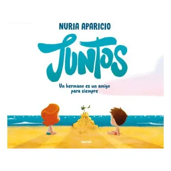 JUNTOS: UN HERMANO ES UN AMIGO PARA SIEMPRE (APARICIO,NURIA)(Pevná)