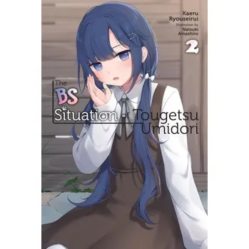 The Bs Situation of Tougetsu Umidori, Vol. 2 (Light Novel) (Andrew Cunningham)(Brožovaná)